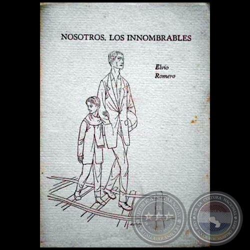 NOSOTROS, LOS INNOMBRABLES - Autor: ELVIO ROMERO - Año: 1962